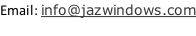 Email: info@jazwindows.com